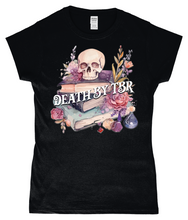 Load image into Gallery viewer, Death By TBR Ladies Fitted T-Shirt