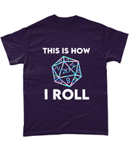 Load image into Gallery viewer, This Is How I Roll T-Shirt
