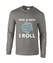 Load image into Gallery viewer, This Is How I Roll Long Sleeve T-Shirt
