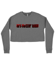 Load image into Gallery viewer, Raw47 It's ** RAW! Ladies Cropped Sweatshirt