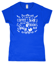 Load image into Gallery viewer, Ladies Fitted T-Shirt Coffee Icey &amp; Books Spicy
