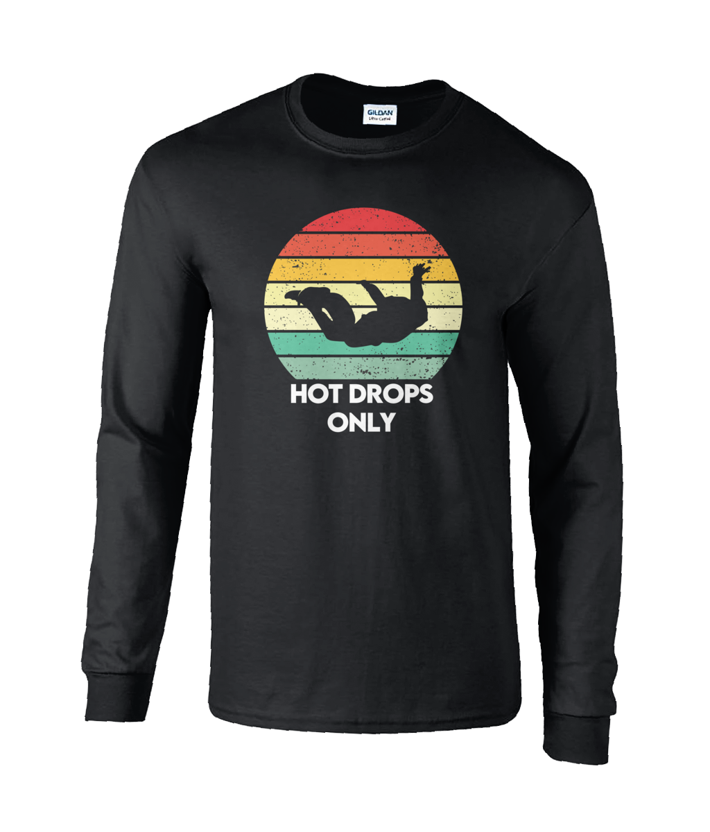 Hot Drops Only Long Sleeve T-Shirt