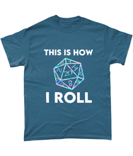 Load image into Gallery viewer, This Is How I Roll T-Shirt
