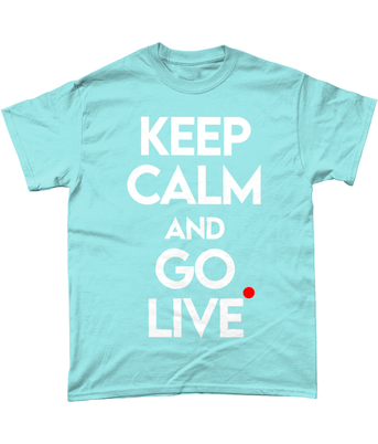 'Keep Calm And Go Live' T-Shirt