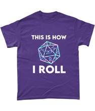 Load image into Gallery viewer, This Is How I Roll T-Shirt
