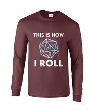 Load image into Gallery viewer, This Is How I Roll Long Sleeve T-Shirt
