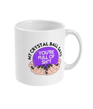 Load image into Gallery viewer, &#39;My Crystal Ball&#39; 11oz Mug
