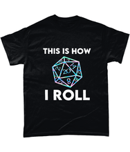Load image into Gallery viewer, This Is How I Roll T-Shirt
