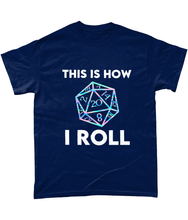Load image into Gallery viewer, This Is How I Roll T-Shirt
