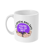 Load image into Gallery viewer, &#39;My Crystal Ball&#39; 11oz Mug
