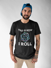 Load image into Gallery viewer, This Is How I Roll T-Shirt

