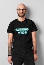 Load image into Gallery viewer, Lurking 9 to 5 T-Shirt

